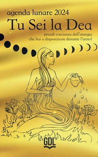 Tu sei la dea. Agenda lunare 2024. Prendi coscienza dell'energia che hai a disposizione durante l'anno! - Librerie.coop Tu sei la dea. Agenda lunare 2024. Prendi coscienza dell'energia che hai a disposizione durante l'anno! - Librerie.coop