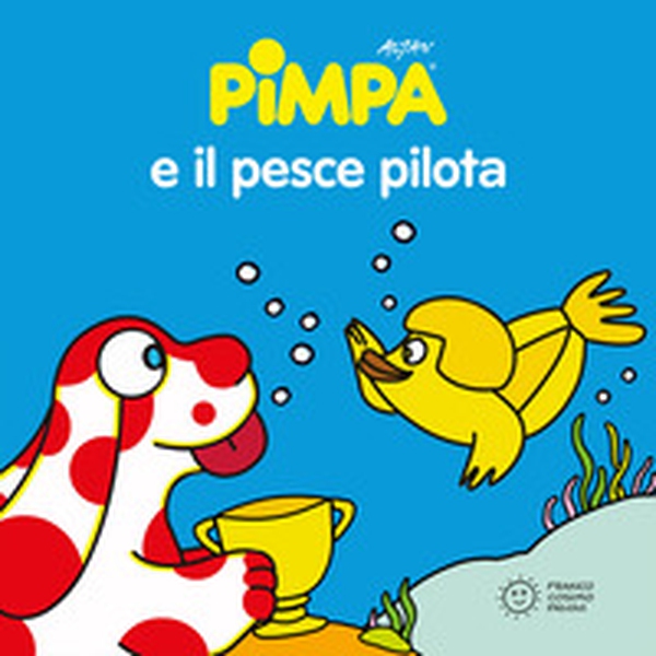 Pimpa e il pesce pilota - Librerie.coop Pimpa e il pesce pilota - Librerie.coop