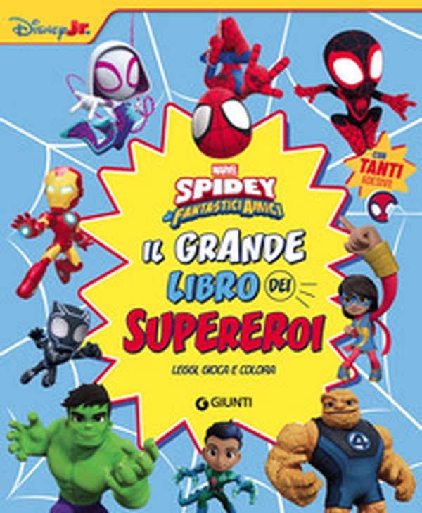 Il grande libro dei supereroi. Spidey e i suoi fantastici amici. Leggi, gioca e colora. Con adesivi - Librerie.coop