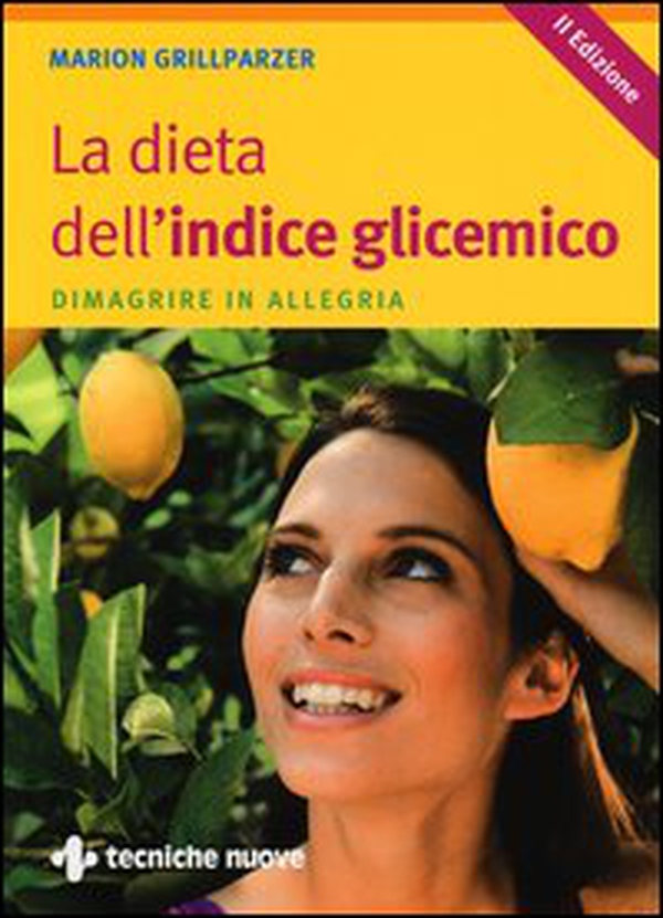 La dieta dell'indice glicemico. Dimagrire in allegria - Librerie.coop La dieta dell'indice glicemico. Dimagrire in allegria - Librerie.coop