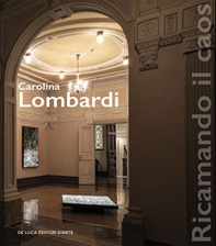 Carolina Lombardi. Ricamando il caos - Librerie.coop