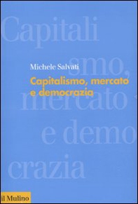 Capitalismo, mercato e democrazia - Librerie.coop