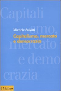 Capitalismo, mercato e democrazia - Librerie.coop