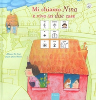 Mi chiamo Nina e vivo in due case. InBook - Librerie.coop Mi chiamo Nina e vivo in due case. InBook - Librerie.coop
