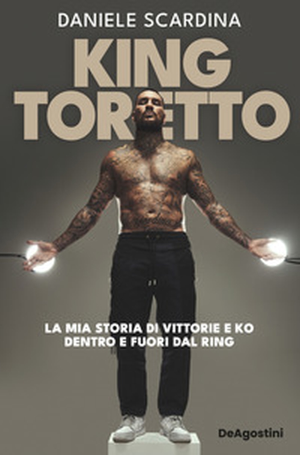 King Toretto. La mia storia di vittorie e ko dentro e fuori dal ring - Librerie.coop King Toretto. La mia storia di vittorie e ko dentro e fuori dal ring - Librerie.coop