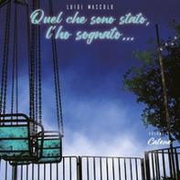 Quel che sono stato, l'ho sognato... - Vol. 2 - Librerie.coop