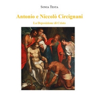 Antonio e Niccolò Circignani. La deposizione di Cristo - Librerie.coop Antonio e Niccolò Circignani. La deposizione di Cristo - Librerie.coop