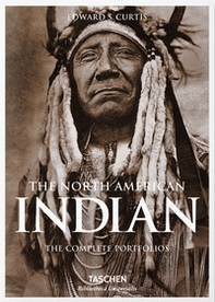 Edward S. Curtis. The North American Indian. The complete portfolios - Librerie.coop