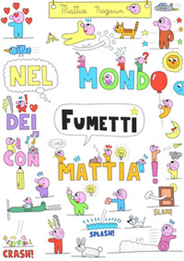 Nel mondo dei fumetti con Mattia - Librerie.coop Nel mondo dei fumetti con Mattia - Librerie.coop