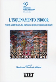 L'inquinamento indoor. Aspetti architettonici, bio-giuridici e medico-scientifici dell'abitare - Librerie.coop L'inquinamento indoor. Aspetti architettonici, bio-giuridici e medico-scientifici dell'abitare - Librerie.coop