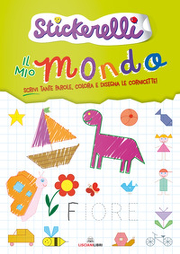 Il mio mondo. Stickerelli. Con adesivi - Librerie.coop Il mio mondo. Stickerelli. Con adesivi - Librerie.coop