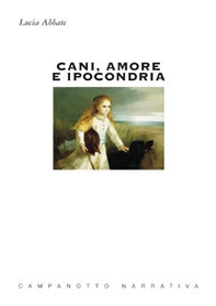 Cani, amore e ipocondria - Librerie.coop Cani, amore e ipocondria - Librerie.coop