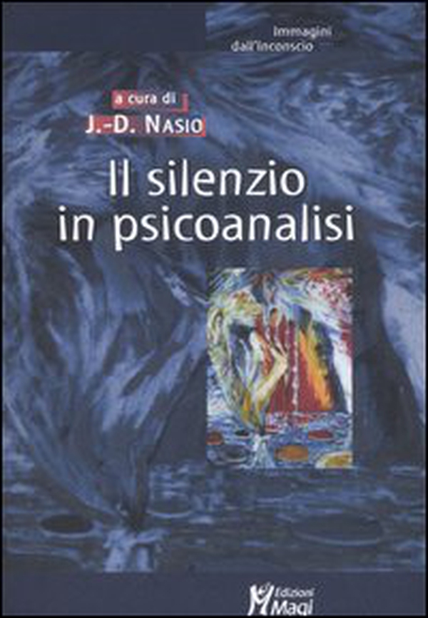 Il silenzio in psicoanalisi - Librerie.coop Il silenzio in psicoanalisi - Librerie.coop