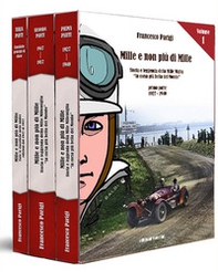 Mille e non più di Mille. Storia e leggenda delle Mille Miglia la corsa più bella del mondo 1927-1947 - Librerie.coop