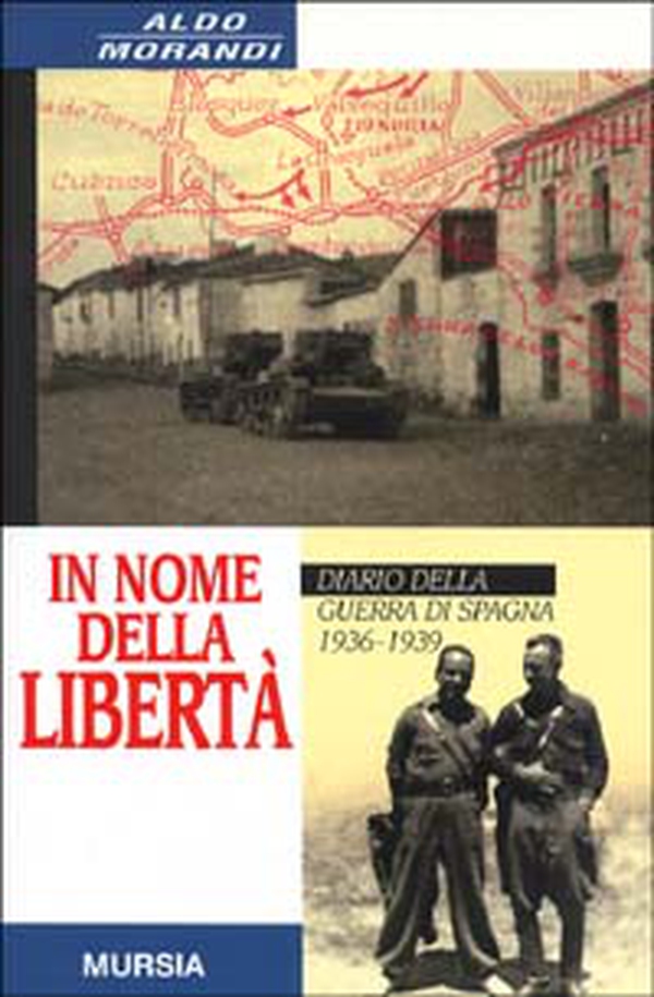 In nome della libertà. Diario della guerra di Spagna - Librerie.coop
