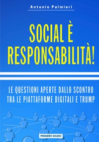 Social è responsabilità! Le questioni aperte dallo scontro tra le piattaforme digitali e Trump - Librerie.coop Social è responsabilità! Le questioni aperte dallo scontro tra le piattaforme digitali e Trump - Librerie.coop