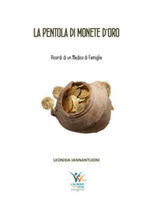 La pentola di monete d'oro. Ricordi di un medico di famiglia - Librerie.coop La pentola di monete d'oro. Ricordi di un medico di famiglia - Librerie.coop