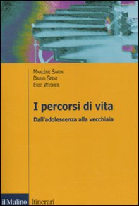 I percorsi di vita. Dall'adolescenza alla vecchiaia - Librerie.coop