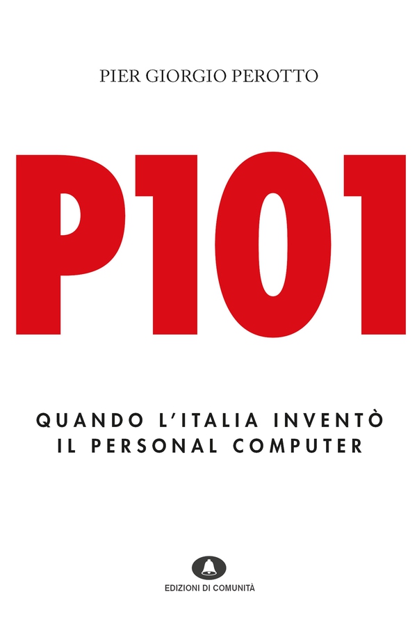 P101. Quando l'Italia inventò il personal computer - Librerie.coop P101. Quando l'Italia inventò il personal computer - Librerie.coop