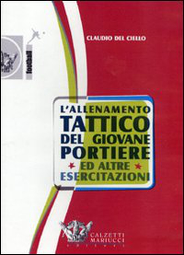 L'allenamento tattico del giovane portiere ed altre esercitazioni. DVD - Librerie.coop L'allenamento tattico del giovane portiere ed altre esercitazioni. DVD - Librerie.coop