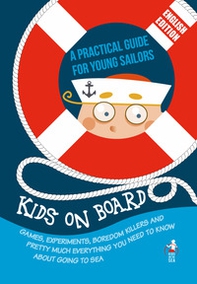 Kids on Board. A practical guide for young sailors - Librerie.coop