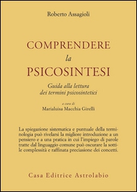 Comprendere la psicosintesi. Guida alla lettura dei termini psicosintetici - Librerie.coop Comprendere la psicosintesi. Guida alla lettura dei termini psicosintetici - Librerie.coop