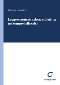 Legge e contrattazione collettiva nel tempo delle crisi - e-Book - Librerie.coop Legge e contrattazione collettiva nel tempo delle crisi - e-Book - Librerie.coop
