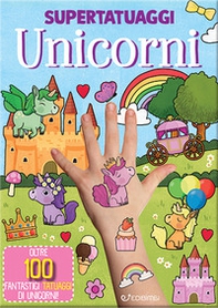 Unicorni. Super tatuaggi - Librerie.coop