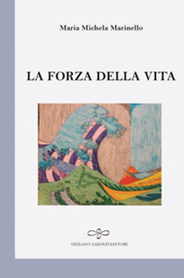 La forza della vita - Librerie.coop La forza della vita - Librerie.coop