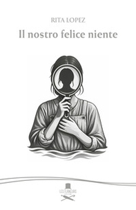 Il nostro felice niente - Librerie.coop