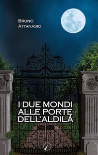 I due mondi alle porte dell'aldilà - Librerie.coop