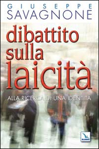 Dibattito sulla laicità. Alla ricerca di una identità - Librerie.coop