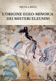 L'origine egeo-minoica dei Misteri Eleusini - Librerie.coop