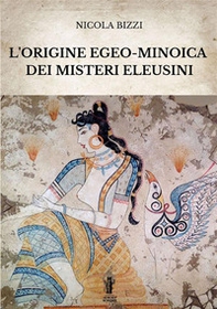 L'origine egeo-minoica dei Misteri Eleusini - Librerie.coop