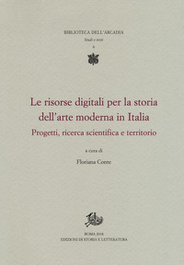 Le risorse digitali per la storia dell'arte moderna in Italia. Progetti, ricerca scientifica e territorio - Librerie.coop Le risorse digitali per la storia dell'arte moderna in Italia. Progetti, ricerca scientifica e territorio - Librerie.coop