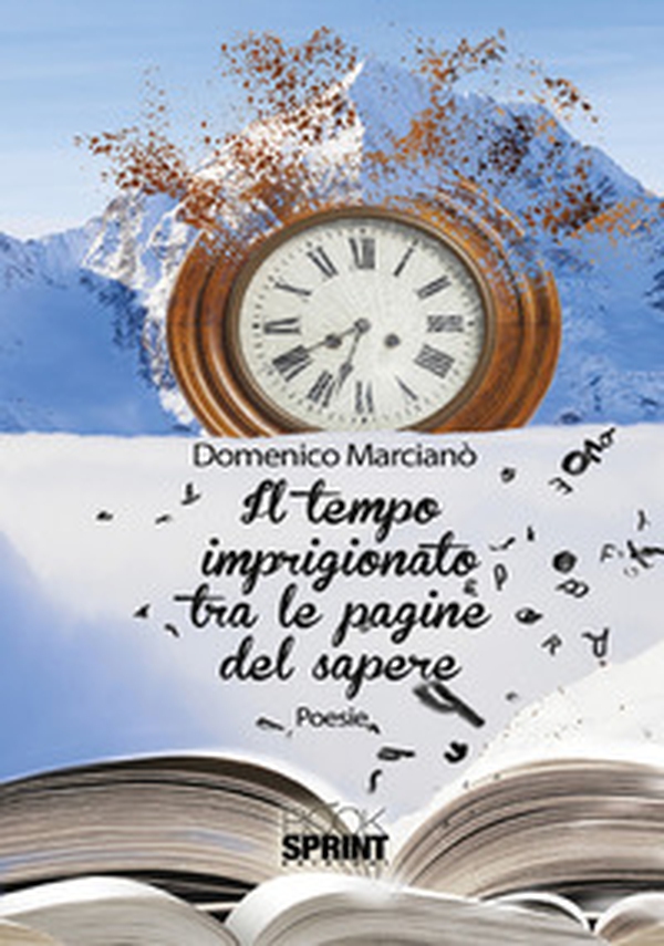 Il tempo imprigionato tra le pagine del sapere - Librerie.coop Il tempo imprigionato tra le pagine del sapere - Librerie.coop