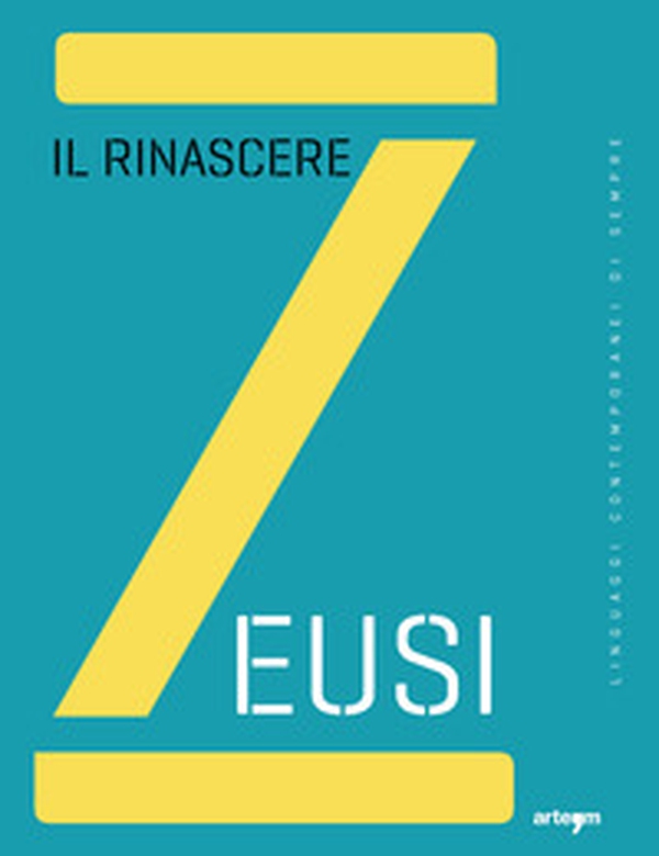 Zeusi. Linguaggi contemporanei di sempre - Librerie.coop Zeusi. Linguaggi contemporanei di sempre - Librerie.coop