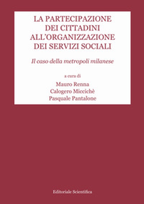 La partecipazione dei cittadini all'organizzazione dei servizi sociali. Il caso della metropoli milanese - Librerie.coop La partecipazione dei cittadini all'organizzazione dei servizi sociali. Il caso della metropoli milanese - Librerie.coop