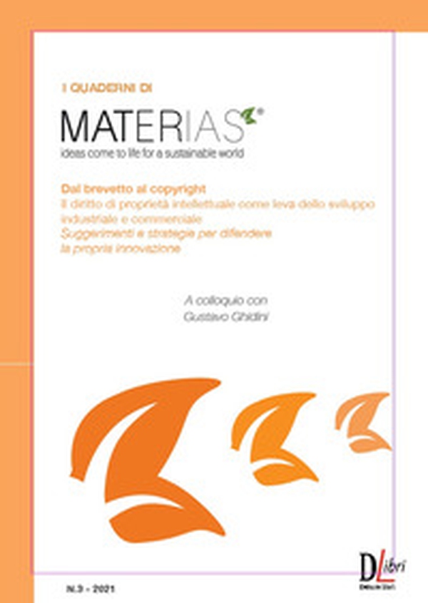Dal brevetto al copyright. Il diritto di proprietà intellettuale come leva dello sviluppo industriale e commerciale - Librerie.coop