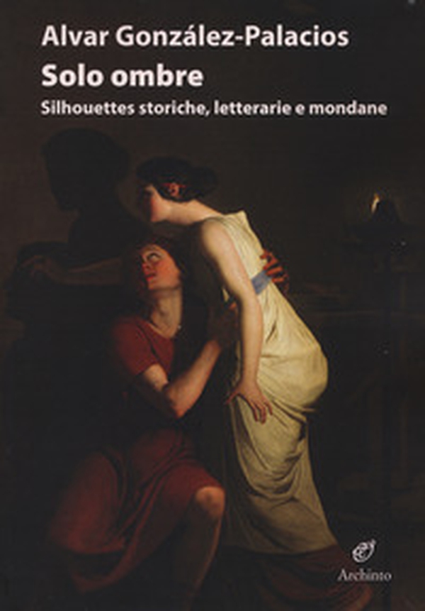 Solo ombre. Silhouettes storiche, letterarie e mondane - Librerie.coop Solo ombre. Silhouettes storiche, letterarie e mondane - Librerie.coop