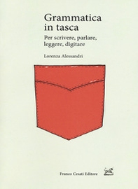 Grammatica in tasca. Per scrivere, parlare, leggere, digitare - Librerie.coop