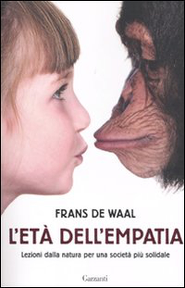 L'età dell'empatia. Lezioni dalla natura per una società più solidale - Librerie.coop L'età dell'empatia. Lezioni dalla natura per una società più solidale - Librerie.coop