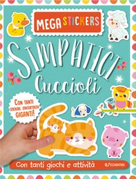 Simpatici cuccioli. Mega stickers. Con adesivi - Librerie.coop