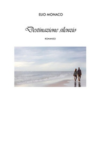 Destinazione silenzio - Librerie.coop