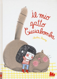 Il mio gatto cicciabomba - Librerie.coop