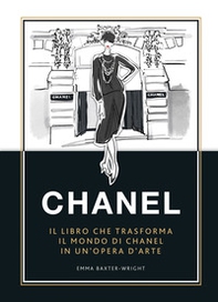 Chanel. Il libro che trasforma il mondo di Chanel in un'opera d'arte - Librerie.coop