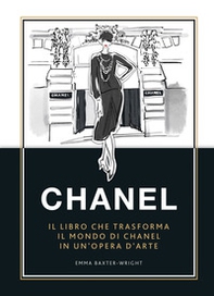 Chanel. Il libro che trasforma il mondo di Chanel in un'opera d'arte - Librerie.coop
