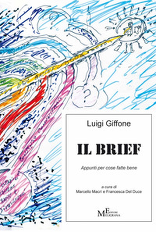 Il brief. Appunti per cose fatte bene - Librerie.coop Il brief. Appunti per cose fatte bene - Librerie.coop
