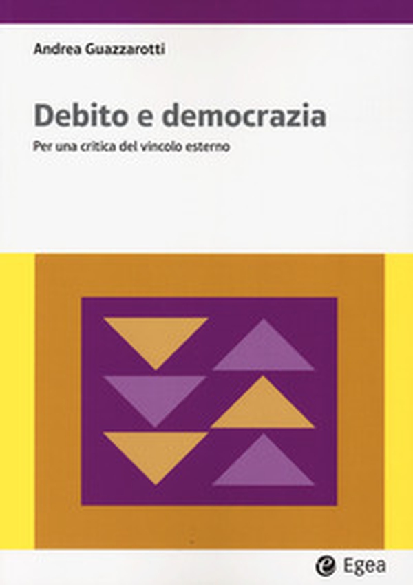 Debito e democrazia. Per una critica del vincolo esterno - Librerie.coop Debito e democrazia. Per una critica del vincolo esterno - Librerie.coop