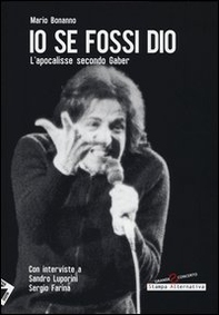Io se fossi Dio. L'apocalisse secondo Gaber - Librerie.coop